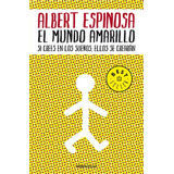 Mundo Amarillo,el - Espinosa,albert