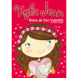 Kylie Jean - Reina De San Valentin - Latinbooks - Libro