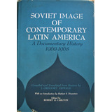 Soviet Image Of Contemporary Latin America - 1960-1968 