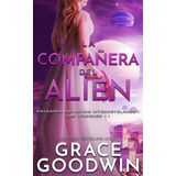 Libro: La Compañera Del Alien (programa De Novias Interestel
