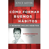 Como Formar Buenos Habitos Y Romper Malos Habitos - Joyce...