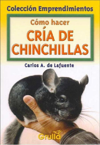 Como Hacer Cria De Chinchillas, De Lafuente, Carlos A.de. E