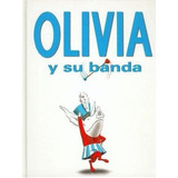 Olivia Y Su Banda, De Ian Falconer., Vol. Único. Editorial Fondo De Cult.econ.mexico, Tapa Dura, Edición 2015 En Español, 2015