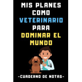 Libro: Mis Planes Como Veterinario Para Dominar El Mundo: Cu