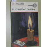 * Electricidad Casera - A. T. Collins - Ed. Everest - L050