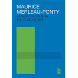 Fenomenologia Da Percepção, De Merleau-ponty, Maurice. Série Coleção Biblioteca Do Pensamento Moderno Editora Wmf Martins Fontes Ltda, Capa Mole Em Português, 2018