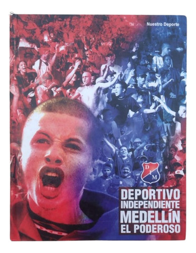 Libro Deportivo Independiente Medellín El Poderoso