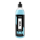 Vonixx V20 500ml  - Pulidor Refinado - |yoamomiauto®|