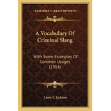 Libro A Vocabulary Of Criminal Slang: With Some Examples ...