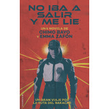 Libro No Iba A Salir Y Me Lie