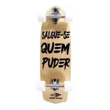 Skate Longboard Mormaii Salgue-se Quem Puder Abec-5 Pro