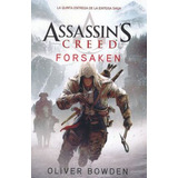 Forsaken - Assassin's Creed 5. Bowden, Oliver. Edt: Ateneo.