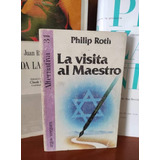 Philip Roth - La Visita Al Maestro - Libro