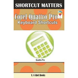 Libro Corel Quattro Pro Keybaord Shortcuts - U C Books