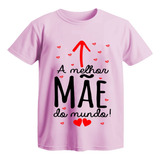 Camiseta Dia Das Mães Presente Mãe Cor Rosa Lindas Estampas