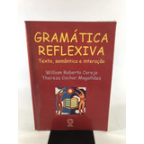 Livro Gramática Reflexiva Texto Semântica E Interação Atual Editora K328