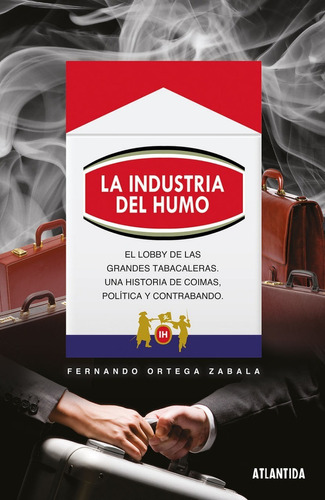 Libro La Industria Del Humo De Fernando Ortega Zabala