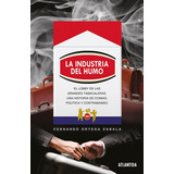 Libro La Industria Del Humo De Fernando Ortega Zabala