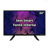 Tv 24 Polegadas Sem Smart Fonte Interna Presidio Cadeia Cdp