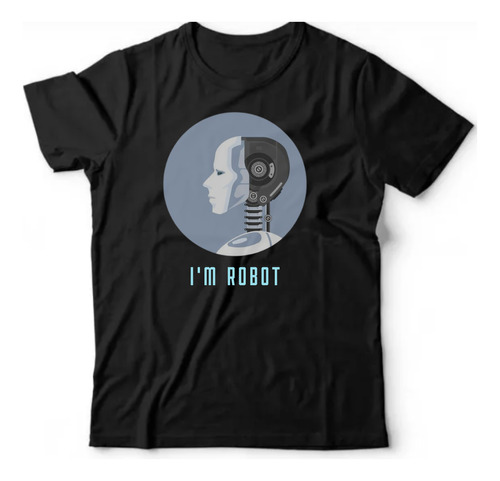 Camiseta Ciência & Tecnologia- I'm Robot
