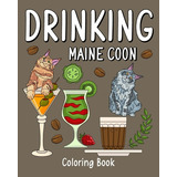 Libro Drinking Maine Coon Coloring Book: Coloring Books F...