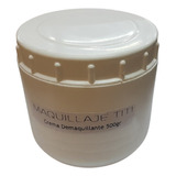 Crema Desmaquillante Maquillaje Titi Pote 500gr