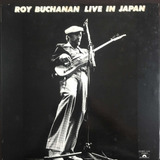 Lp - Roy Buchanan - Live In Japan - Impecável