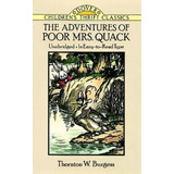 The Adventures Of Poor Mrs. Quack, De Thornton W. Burgess. Editorial Dover Publications Inc, Tapa Blanda En Inglés