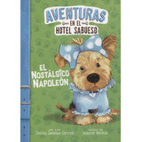 Aventuras Hotel Sabuesos: El Nostalgico Napoleón, De Shelley  Swanson Sateren. Editorial Latinbooks, Tapa Blanda, Edición 1 En Español