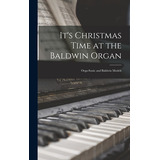 Libro It's Christmas Time At The Baldwin Organ: Orga-soni...