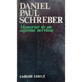 Memorias De Un Enfermo Nervioso Daniel Paul Schreber