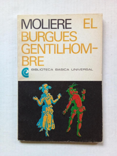 El Burgués Gentilhombre - Moliére - Ceal 1969 - U