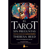 Libro: El Tarot Sin Preguntas: Dominar El Arte De La Lectura