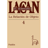 Seminario 4 - La Relación Del Objeto Jacques Lacan
