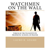Libro: In English Watchmen On The Wall Prophetic School Of P