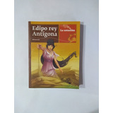 Edipo Rey - Antígona - Sófocles