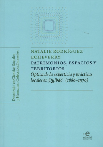Libro Patrimonios Espacios Y Territorios. Quibdo 1880-1970