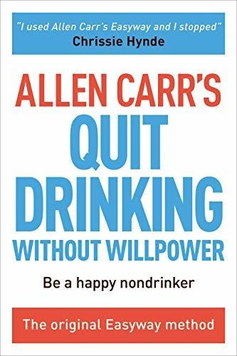 Book : Allen Carrs Quit Drinking Without Willpower Be A