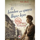 Hombre Que Queria Llegar Lejos, El, De Fallada, Hans. Editorial Maeva, Tapa Tapa Blanda En Español
