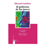 El Gobierno De Los Jueces Y La Lucha Contra La Legislación Social En Los Estados Unidos, De Lambert, Edouard. Editorial Tecnos, Tapa Blanda En Español