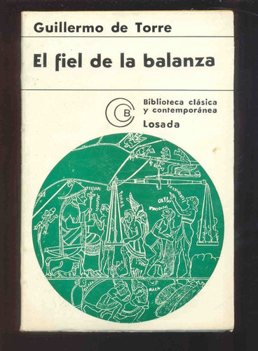 El Fiel De La Balanza - Guillermo De Torre - Ensayos - 1970