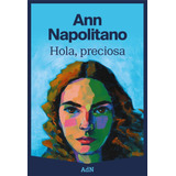 Libro: Hola, Preciosa. Napolitano, Ann. Alianza Editorial