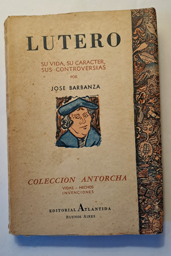 Lutero, Su Vida, Su Carácter, Sus Controversias De J Baranza