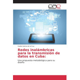 Libro: Redes Inalámbricas Para La Transmisión De Datos En Cu