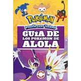 Libro Guia De Los Pokemon De Alola