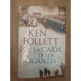 La Caída De Los Gigantes - Ken Follett