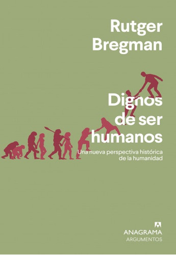 Dignos De Ser Humanos - Bregman, Ruter