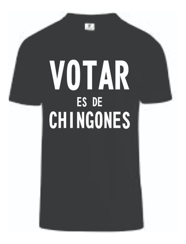 Playera Votar Es De Chingones