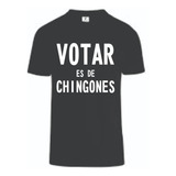 Playera Votar Es De Chingones