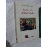 Libro La Rebelion De Las Cañadas , Carlos Tello Diaz , 247 P